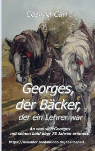 Georges, der Bäcker, der ein Lehrer war: An was sich Georges mit seinen bald über 75 Jahren erinnert.