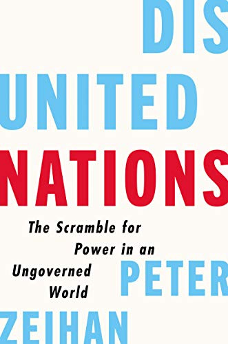 Disunited Nations: The Scramble for Power in an Ungoverned World – Essential Strategy for Leaders in an Age of International Chaos