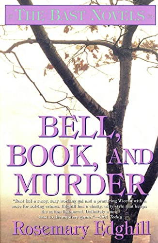 Bell, Book, and Murder: The Bast Mysteries (Speak Daggers To Her, Book of Moons, The Bowl of Night)