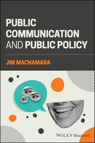 Public Communication and Public Policy: Reviving Democracy by Recalibrating Public Communication