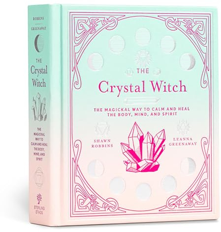 Crystal Witch: The Magickal Way to Calm and Heal the Body, Mind, and Spirit: 6 (The Modern-Day Witch)