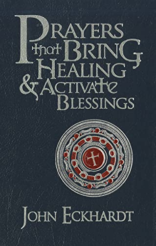 Prayers That Bring Healing & Activate Blessings (Prayers for Spiritual Battle)