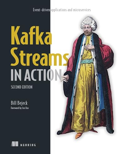 Kafka Streams in Action: Event-Driven Applications and Microservices