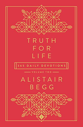 Truth for Life - Volume 2: 365 Daily Devotions (A Gospel-Saturated Gift Devotional for the Entire Year - Includes a Yearly Bible Reading Plan, Durable Cover, and Ribbon Marker)