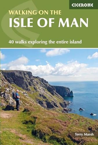Walking on the Isle of Man: 40 walks exploring the entire island (Cicerone guidebooks)