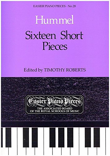Sixteen Short Pieces: Easier Piano Pieces 28 (Easier Piano Pieces (ABRSM))