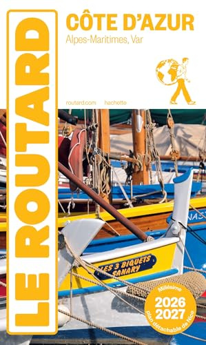 Guide du Routard Côte d'Azur 2026/27: Alpes-Maritimes, Var