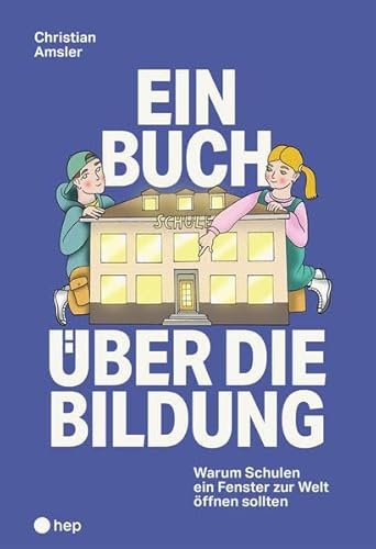 Ein Buch über die Bildung: Warum Schulen ein Fenster zur Welt öffnen sollten