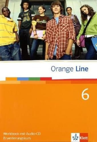 Orange Line 6. Erweiterungskurs: Workbook mit Audio-CD Klasse 10 (Orange Line. Ausgabe ab 2005)