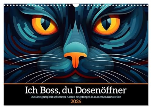 Ich Boss, du Dosenöffner (Wandkalender 2026 DIN A3 quer), CALVENDO Monatskalender: Hommage an die schwarzen Katzen in abstrakter Kunst (CALVENDO Tiere)