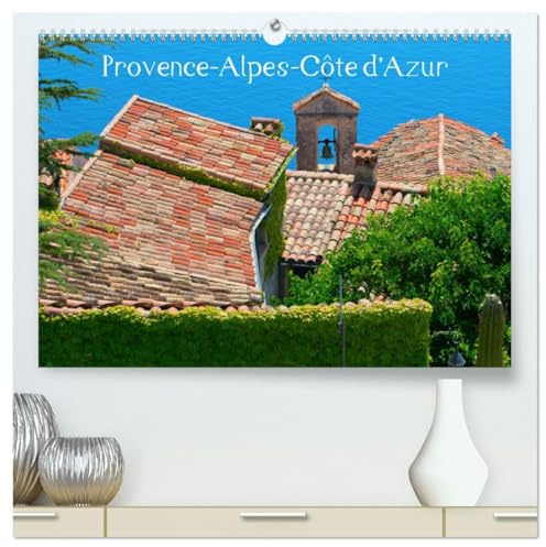 Provence-Alpes-Côte d’Azur (hochwertiger Premium Wandkalender 2026 DIN A2 quer), Kunstdruck in Hochglanz: Städte, Dörfer und Landschaften in der Region Provence-Alpes-Côte d'Azur (CALVENDO Orte)