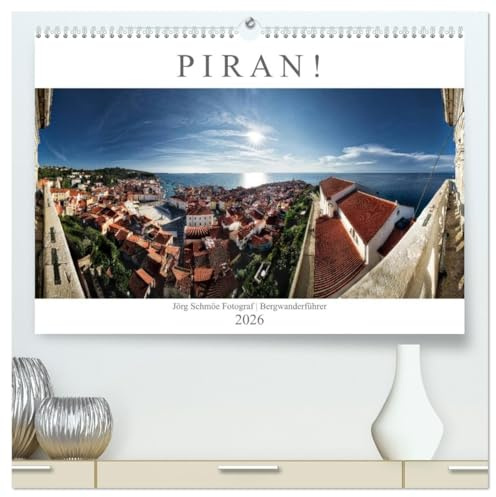 PIRAN! (hochwertiger Premium Wandkalender 2026 DIN A2 quer), Kunstdruck in Hochglanz: Fotografische Impressionen aus dem traumhaften slowenischen Küstenort Piran (CALVENDO Natur)