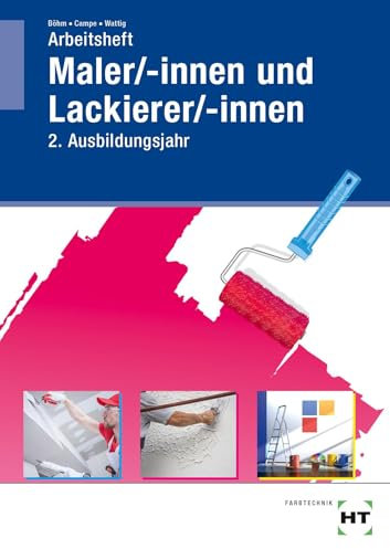 Arbeitsheft Maler/-innen und Lackierer/-innen: 2. Ausbildungsjahr