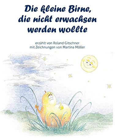 Die kleine Birne, die nicht erwachsen werden wollte