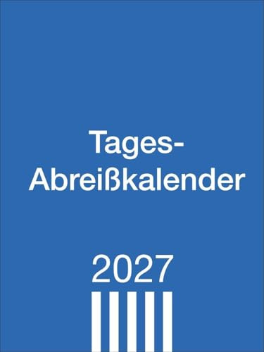 Tagesabreißkalender klein 2027: Praktischer Tischkalender zum Abreißen. Büro-Kalender mit großer Datumsanzeige, Anekdoten und Rätsel. Kleiner Tageskalender zum Aufstellen.