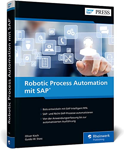 Robotic Process Automation mit SAP: Workflows automatisieren mit SAP Intelligent RPA (SAP PRESS)