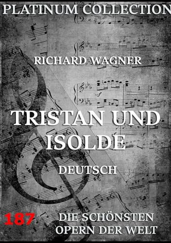 Tristan und Isolde: Libretto und Entstehungsgeschichte