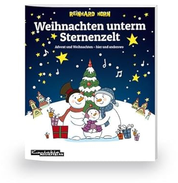 Weihnachten unterm Sternenzelt: Advent und Weihnachten – hier und anderswo
