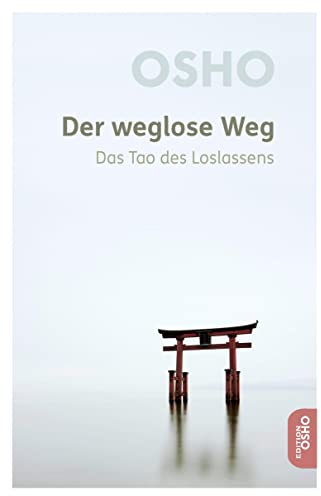 Der weglose Weg: Das Tao des Loslassens (Edition Osho)