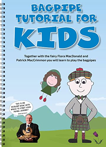 Bagpipe Tutorial for Kids and Adults: For absolute beginners from 6 years