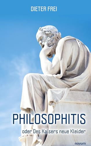 Philosophitis: oder Des Kaisers neue Kleider