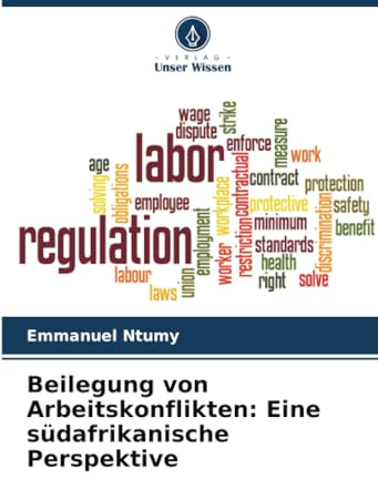 Beilegung von Arbeitskonflikten: Eine südafrikanische Perspektive: DE