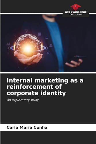Internal marketing as a reinforcement of corporate identity: An exploratory study