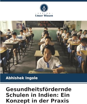Gesundheitsfördernde Schulen in Indien: Ein Konzept in der Praxis