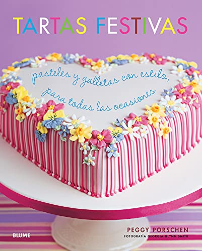 Tartas festivas: Pasteles y galletas con estilo, para todas las ocasiones (COCINA)