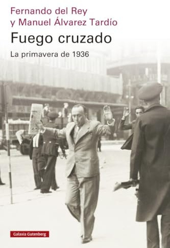 Fuego cruzado. La primavera de 1936 (Historia)