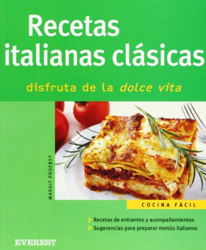 Recetas italianas clásicas. Disfruta de la dolce vita (Cocina fácil)