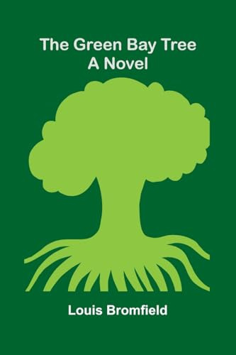 The green bay tree: a novel