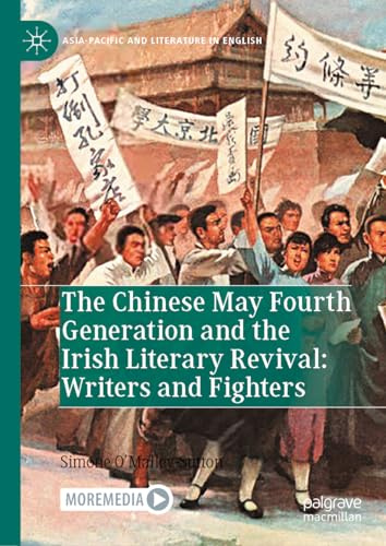 The Chinese May Fourth Generation and the Irish Literary Revival: Writers and Fighters: Writers and Fighters (Asia-Pacific and Literature in English)