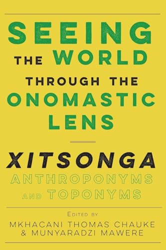 Seeing the World through the Onomastic Lens: Xitsonga Anthroponyms and Toponyms