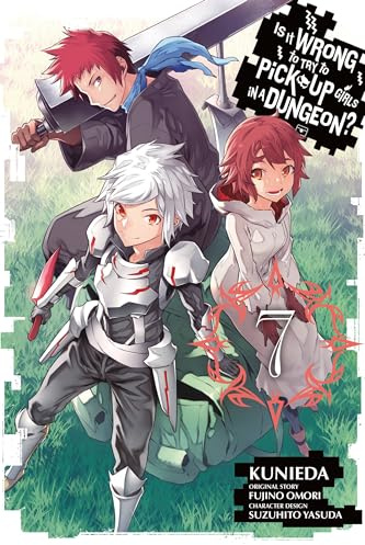 Is It Wrong to Try to Pick Up Girls in a Dungeon?, Vol. 7 (manga) (Is It Wrong to Try to Pick Up Girls in a Dungeon? Memoria Freese, 7)