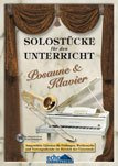 Solostücke für den Unterricht (+CD): für Posaune und Klavier