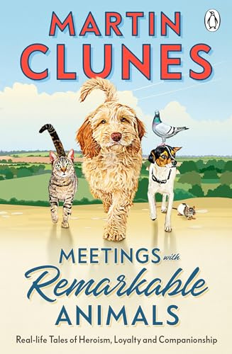 Meetings With Remarkable Animals: From the familiar and much-loved face on our television screens since the 1990s