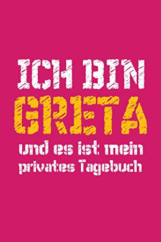 Ich bin Greta und es ist mein privates Tagebuch: Lined Journal -Birthday Gift Notebook -work book - Notebook