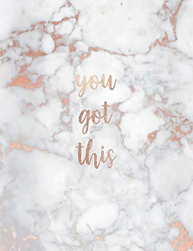 You Got This: Inspirational Quote Notebook - White Marble with Pink and Rose Gold Inlay | Cute gift for Women and Girls | 8.5 x 11 - 150 College-ruled ... Notebook, Diary, Composition Book, Band 1)