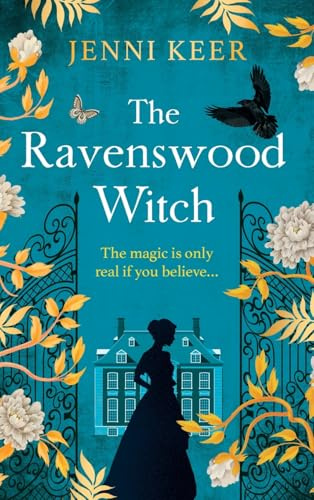 The Ravenswood Witch: Discover the spellbinding historical story of witches and womanhood from Jenni Keer