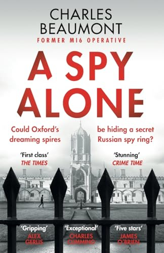 Spy Alone: For fans of Damascus Station and Slow Horses (The Oxford Spy Ring, 1)