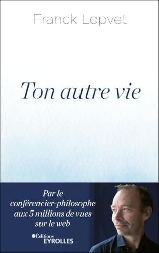 Ton autre vie: RENCONTRE AVEC SOI