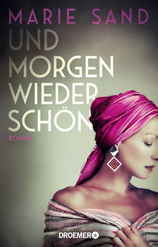 Und morgen wieder schön: Ein bewegender biografischer Roman nach einem wahren Leben