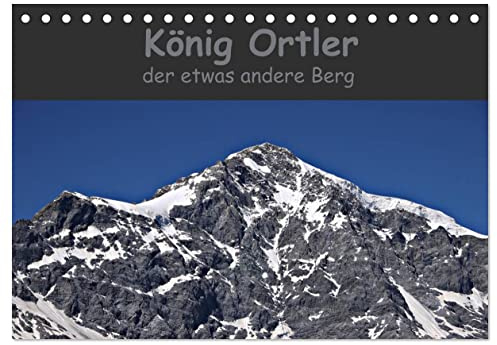König Ortler - der etwas andere Berg (Tischkalender 2026 DIN A5 quer), CALVENDO Monatskalender: Der höchste Berg Südtirols aus verschiedenen Sichtweisen (CALVENDO Natur)