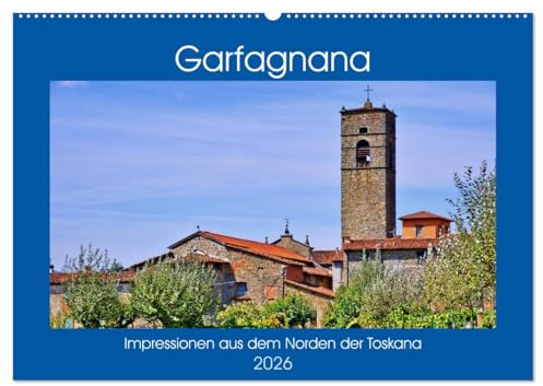 Garfagnana, Impressionen aus dem Norden der Toskana (Wandkalender 2026 DIN A2 quer), CALVENDO Monatskalender: Zauberhafte Schönheit der Nord-Toskana (CALVENDO Orte)