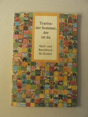Trarira, der Sommer, der ist da. Spiel- und Bastelbuch für Kinder