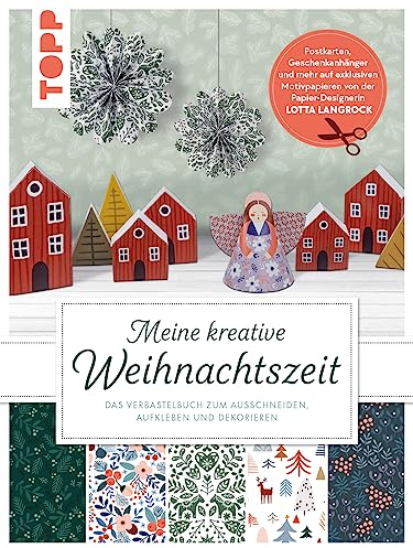 Meine kreative Weihnachtszeit. Das Verbastelbuch zum Ausschneiden, Aufkleben und Dekorieren: Postkarten, Geschenkanhänger, Sticker und mehr auf exklusiven Motivpapieren