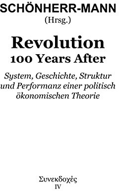 Revolution 100 Years After: System, Geschichte, Struktur und Performanz einer politisch ökonomischen Theorie