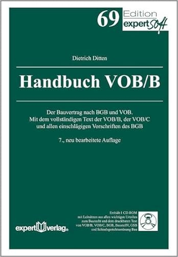 Handbuch VOB/B: Der Bauvertrag nach BGB und VOB. Mit dem vollständigen Text der VOB/B, der VOB/C und allen einschlägigen Vorschriften des BGB