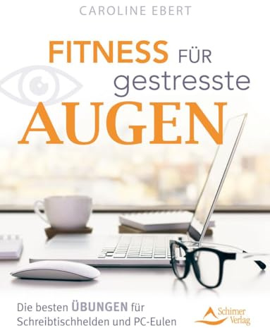 Fitness für gestresste Augen: Die besten Übungen für Schreibtischhelden und PC-Eulen
